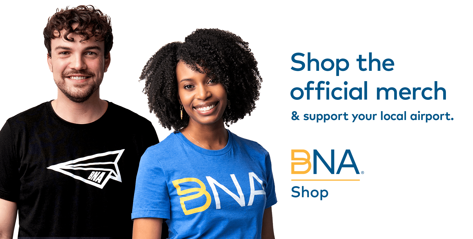 Two people wearing BNA apparel with the text "Shop the official merch and support your local airport"